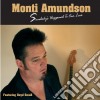 Monti Amundson - Somebody'S Happened To Our Love cd
