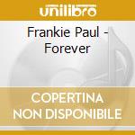 Frankie Paul - Forever cd musicale di Frankie Paul
