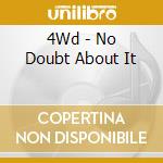 4Wd - No Doubt About It cd musicale di Terminal Video