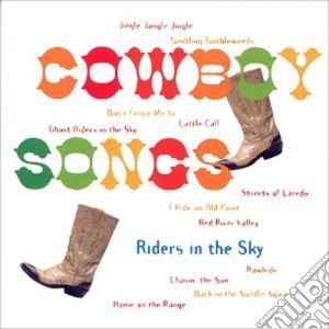 Riders In The Sky - Cowboy Songs cd musicale di Riders In The Sky