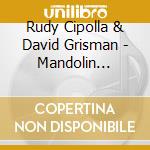 Rudy Cipolla & David Grisman - Mandolin Maestro cd