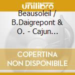 Beausoleil / B.Daigrepont & O. - Cajun Waltzes cd musicale di Beausoleil/b.daigrepont & o.