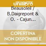 Beausoleil / B.Daigrepont & O. - Cajun Waltzes cd