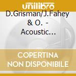 D.Grisman/J.Fahey & O. - Acoustic Holidays cd