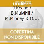 J.Keane / B.Mulvihill / M.Mloney & O. - Celtic Winds Irish Music cd