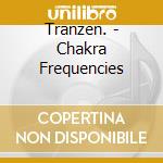 Tranzen. - Chakra Frequencies cd