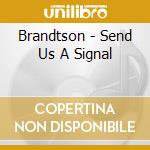 Brandtson - Send Us A Signal