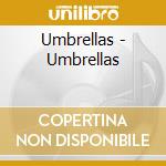 Umbrellas - Umbrellas cd