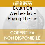 Death On Wednesday - Buying The Lie cd