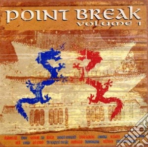 Point Break Vol. 1 / Various cd musicale