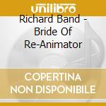 Richard Band - Bride Of Re-Animator cd