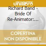 Richard Band - Bride Of Re-Animator: Original Motion Picture cd
