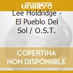 Lee Holdridge - El Pueblo Del Sol / O.S.T. cd