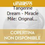 Tangerine Dream - Miracle Mile: Original Motion Picture So (2 Cd) cd