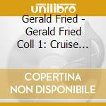 Gerald Fried - Gerald Fried Coll 1: Cruise Into Terror / Survive (2 Cd) cd