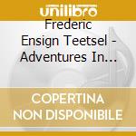 Frederic Ensign Teetsel - Adventures In Dinosaur City / O.S.T. cd