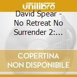 David Spear - No Retreat No Surrender 2: Raging Thunder / O.S.T. cd