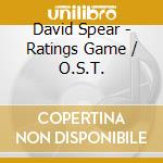 David Spear - Ratings Game / O.S.T. cd