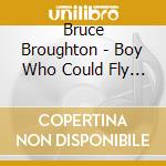 Bruce Broughton - Boy Who Could Fly / O.S.T. cd