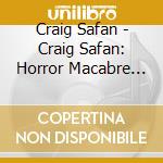Craig Safan - Craig Safan: Horror Macabre Volume 2 cd