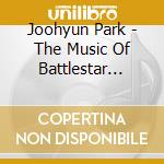 Joohyun Park - The Music Of Battlestar Galactica For Solo Piano cd