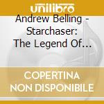 Andrew Belling - Starchaser: The Legend Of Orin cd musicale di Andrew Belling