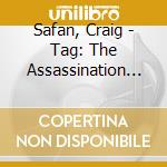 Safan, Craig - Tag: The Assassination Game: Original Mo cd musicale