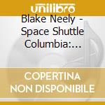 Blake Neely - Space Shuttle Columbia: Mission Of Hope / O.S.T. cd