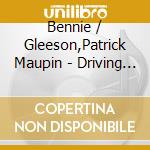 Bennie / Gleeson,Patrick Maupin - Driving While Black cd musicale