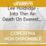 Lee Holdridge - Into Thin Air: Death On Everest - O.S.T cd musicale