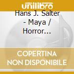 Hans J. Salter - Maya / Horror Rhapsody cd musicale