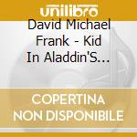 David Michael Frank - Kid In Aladdin'S Palace - O.S.T. cd musicale
