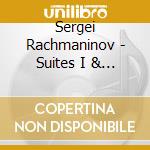 Sergei Rachmaninov - Suites I & II For Piano And Orchestra cd