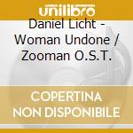 Daniel Licht - Woman Undone / Zooman O.S.T. cd