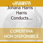 Johana Harris - Harris Conducts Harris: Concerto For Amplified cd