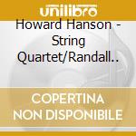 Howard Hanson - String Quartet/Randall.. cd