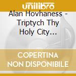 Alan Hovhaness - Triptych Thy Holy City Meditation On Orpheus cd