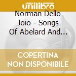 Norman Dello Joio - Songs Of Abelard And Other World Premieres cd