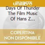 Days Of Thunder The Film Music Of Hans Z / Various cd musicale di Artisti Vari