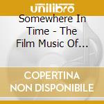 Somewhere In Time - The Film Music Of John Barry Vol. 1