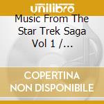 Music From The Star Trek Saga Vol 1 / Various cd musicale di Artisti Vari