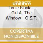 Jamie Blanks - Girl At The Window - O.S.T. cd musicale