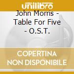 John Morris - Table For Five - O.S.T. cd