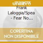 Frank Laloggia/Spea - Fear No Evil Ost cd musicale di Frank Laloggia/Spea