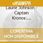 Laurie Johnson - Captain Kronos: Vampirehunter cd musicale di Laurie Johnson