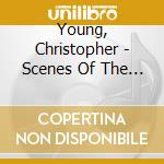 Young, Christopher - Scenes Of The Crime/A.. cd musicale