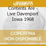 Contents Are - Live Davenport Iowa 1968 cd