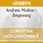 Andrew Molina - Beginning cd