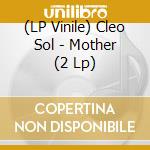 (LP Vinile) Cleo Sol - Mother (2 Lp) vinile