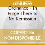 Ordinance - In Purge There Is No Remission cd musicale